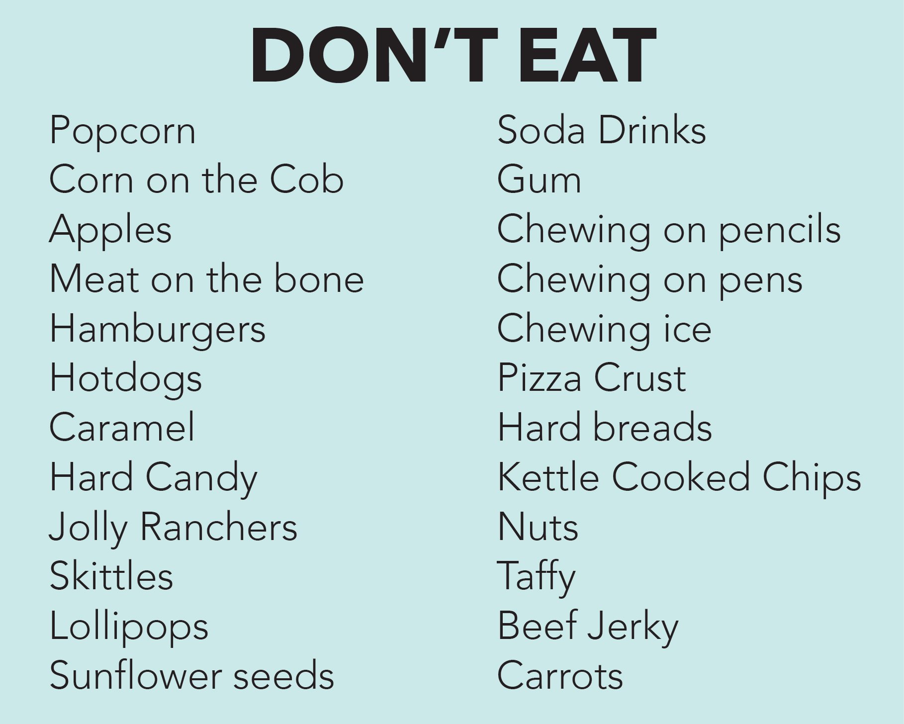 Why can&rsquo;t I eat whatever I want while in braces or an appliance?